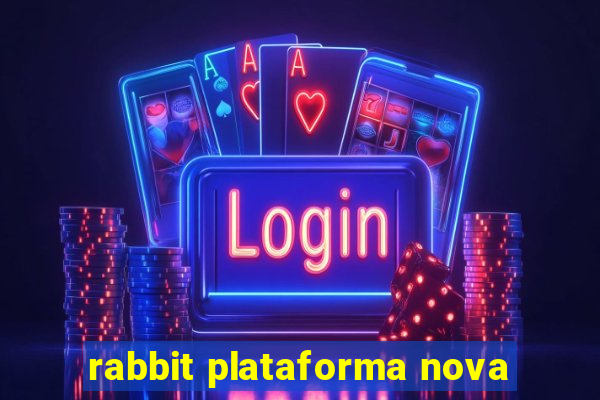 rabbit plataforma nova